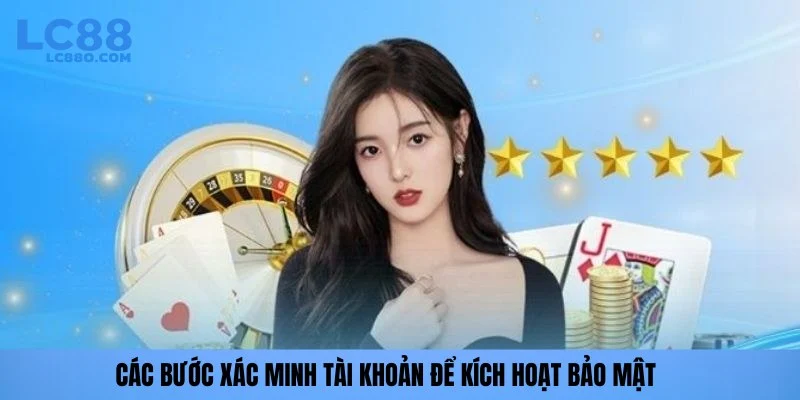 Các bước xác minh tài khoản để kích hoạt bảo mật