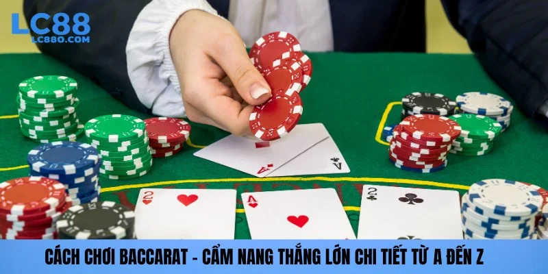 Cách chơi baccarat lc88