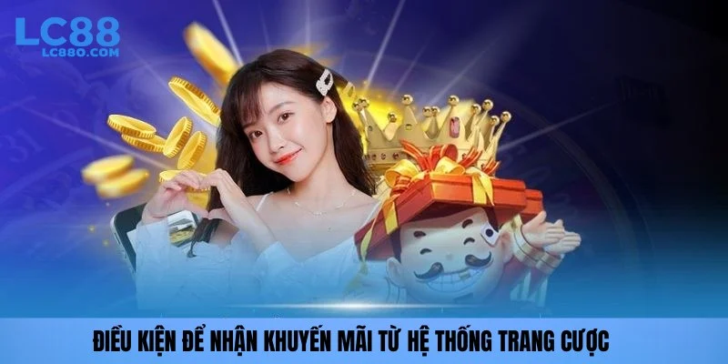 Điều kiện để nhận khuyến mãi từ hệ thống trang cược